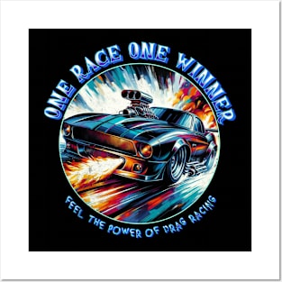 One Race One Winner Feel The Power Of Drag Racing Race Car Street Car Posters and Art